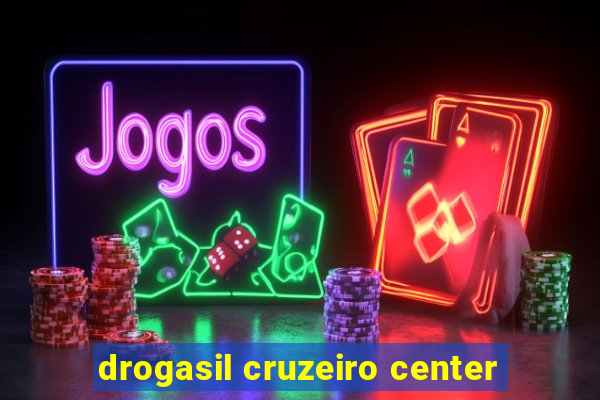 drogasil cruzeiro center